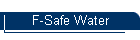 F-Safe Water