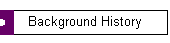 Background History