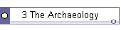 3 The Archaeology