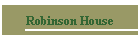 Robinson House