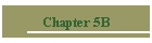 Chapter 5B