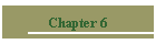 Chapter 6